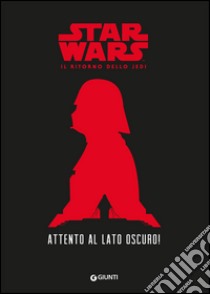 Attento al lato oscuro! Star Wars. Il ritorno dello Jedi libro di Angleberger Tom