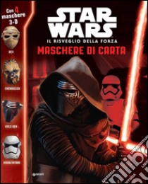 Il risveglio della forza. Maschere di carta. Star Wars. Con gadget libro