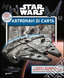 Crea le tue astronavi. Star Wars libro