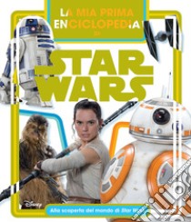 La mia prima enciclopedia di Star Wars. Ediz. a colori libro