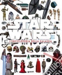 Star Wars. L'enciclopedia della galassia. Ediz. illustrata libro