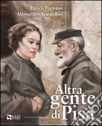 Altra gente di Pisa libro di Scarpellini Alessandro; Fornaini Enrico