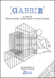 Gabbie libro di Bulzomì M. (cur.); Casini A. (cur.); Vannozzi G. (cur.)