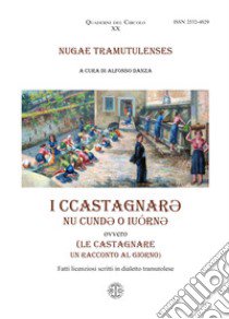 I ccastagnare. Nu cunde o iuórne. Le castagnare. Un racconto al giorno libro di Danza A. (cur.)