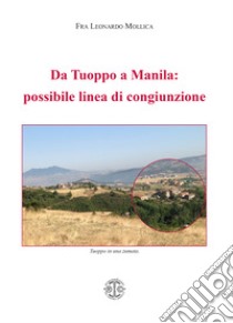 Da Tuoppo a Manila: possibile linea di congiunzione libro di Mollica Leonardo