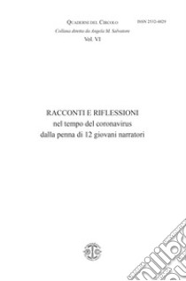 Racconti e riflessioni nel tempo del coronavirus dalla penna di 12 giovani narratori libro