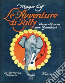 Le avventure di Billy. Una storia per bambini libro di Mago Cif