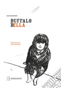 Buffalo Bella. Ediz. illustrata libro di Douzou Olivier