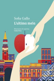 L'ultima mela libro di Gallo Sofia