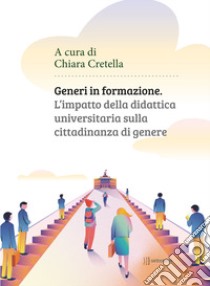 Generi in formazione. L'impatto della didattica universitaria sulla cittadinanza di genere libro di Cretella C. (cur.)