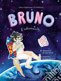 Bruno l'astronauta libro di Ziegelwanger Sabine; Staffelmayr Flo