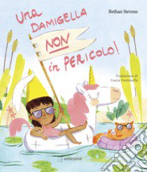 Una damigella non in pericolo libro di Stevens Bethan