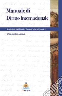 Manuale di diritto internazionale libro di Scuola degli studi giuridici, economici e sociali (Stu.g.e.s.)