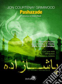 Pashazade. Il primo arabesco libro di Courtenay Grimwood Jon