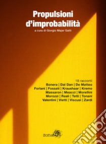 Propulsioni d'improbabilità libro di Majer Gatti G. (cur.)