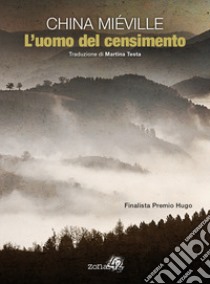 L'uomo del censimento libro di Miéville China