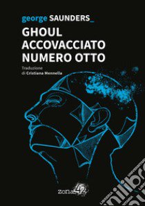 Ghoul accovacciato numero otto libro di Saunders George