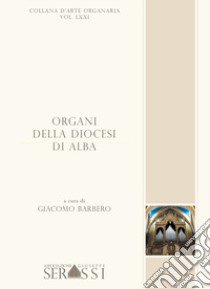 Organi della diocesi di Alba libro di Barbero Giacomo