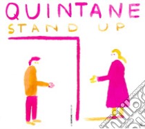 Stand up. Ediz. italiana libro di Quintane Nathalie