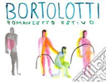 Romanzetto estivo libro di Bortolotti Gherardo