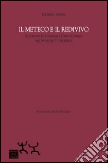 Il Meteco e il Redivivo. Salvatore Multineddu e Dante Corneli nel Novecento tiburtino libro di Tripodi Giuseppe