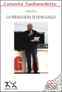 La pedagogia di don Gallo libro di Folli Alberto