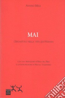 Mai. L'ergastolo nella vita quotidiana libro di Mele Annino