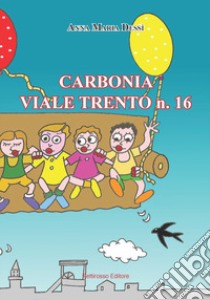 Carbonia viale Trento n. 16 libro di Dessì Anna Maria