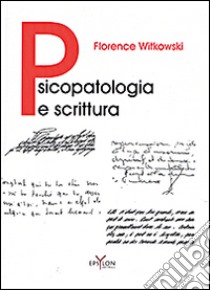 Psicopatologia e scrittura libro di Witkowski Florence