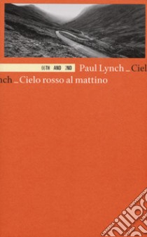 Cielo rosso al mattino libro di Lynch Paul