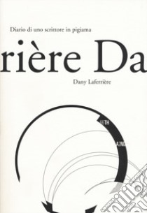 Diario di uno scrittore in pigiama libro di Laferrière Dany