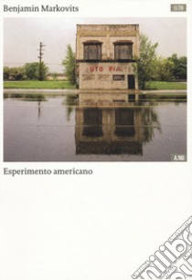 Esperimento americano libro di Markovits Benjamin