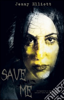 Save me libro di Elliott Jenny