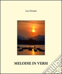 Melodie in versi libro di Donato Leo