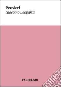 Pensieri libro di Leopardi Giacomo