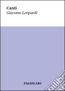 Canti libro di Leopardi Giacomo