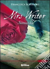 Inconoscibile. Mrs Writer. Vol. 2 libro di Schirano Francesca