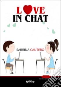 Love in chat libro di Cautero Sabrina