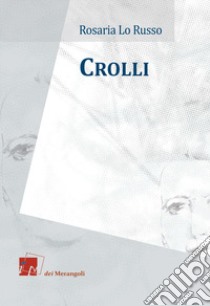 Crolli. Ediz. italiana e inglese libro di Lo Russo Rosaria