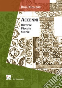 Accenni. Diverse piccole storie libro di Nicolson Rosa