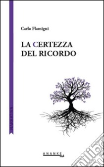 La certezza del ricordo libro di Flamigni Carlo