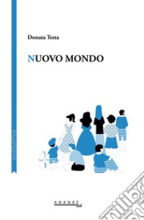 Nuovo mondo libro di Testa Donata