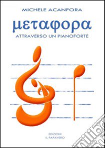 Metafora attraverso un pianoforte libro di Acanfora Michele