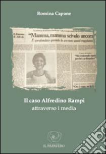 Il caso Alfredino Rampi attraverso i media libro di Capone Romina