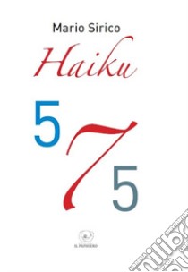 Haiku 5 7 5 libro di Sirico Mario