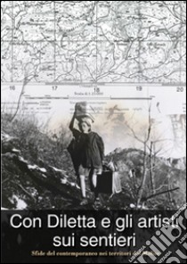 Con Diletta e gli artisti sui sentieri. Sfide del contemporaneo nei territori del Molise libro di MacKenna Deirdre; Ferrara Daniele; Birrozzi Carlo