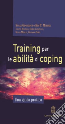 Training per le abilità di coping. Una guida pratica libro di Gingerich Susan; Mueser Kim T.