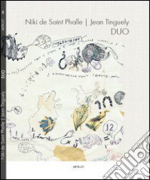 Duo. Anime ribelli, spiriti gemelli. Destini intrecciati nell'arte. Ediz. multilingue libro di Saint-Phalle Niki de; Tinguely Jean; Cattaneo Moresi P. (cur.)