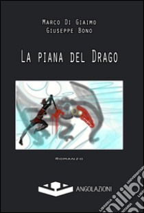 La piana del drago libro di Di Giaimo Marco; Bono Giuseppe