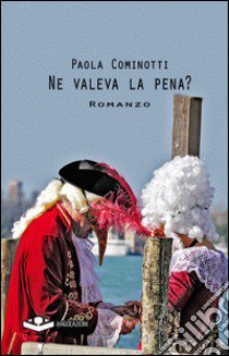 Ne valeva la pena? libro di Cominotti Paola